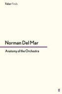 Anatomy of the Orchestra di Norman Del Mar edito da Faber and Faber ltd.