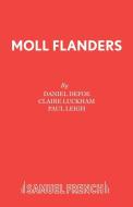 Moll Flanders di Daniel Defoe, Claire Luckham, Paul Leigh edito da Samuel French Ltd