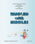 Riddled with Riddles: Inclusive Classroom Activities to Promote Social Interaction and Critical Thinking di Mrs Melinda E. Clougherty edito da Melinda E. Clougherty