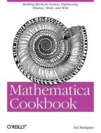 Mathematica Cookbook di Salvatore Mangano edito da O'Reilly Media, Inc, USA