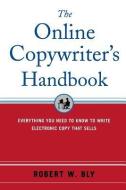 The Online Copywriter's Handbook di Robert W. Bly edito da NTC Publishing Group,U.S.