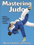 Mastering Judo di Masao Takahaski edito da Human Kinetics Publishers