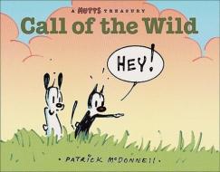Call of the Wild: A Mutts Comic Strip Treasury di Patrick Mcdonnell edito da ANDREWS & MCMEEL