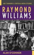 Raymond Williams di Alan O'Connor edito da Rowman & Littlefield Publishers, Inc.