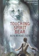 Touching Spirit Bear di Ben Mikaelsen edito da PERFECTION LEARNING CORP