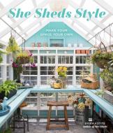 She Sheds Style di Erika Kotite edito da Cool Springs Press