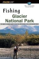 Fishing Glacier National Park di Russ Schneider edito da FalconGuides