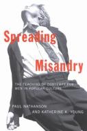 Spreading Misandry di Paul Nathanson, Katherine K. Young edito da McGill-Queen's University Press