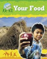 Your Food di Sally Hewitt edito da Crabtree Publishing Company
