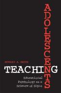 Teaching Adolescents di Howard Smith edito da University of Toronto Press, Scholarly Publishing Division