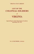 List of the Colonial Soldiers of Virginia. Virginia State Library, Special Report of the Department of Archives and Hist di H. J. Eckenrode edito da Clearfield
