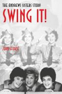Swing It! di John Sforza edito da University Press of Kentucky