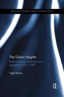 The Golan Heights di Yigal (University of Haifa Kipnis edito da Taylor & Francis Inc