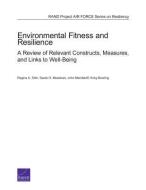 Environmental Fitness and Resilience: A Review of Relevant Constructs, Measures, and Links to Well-Being di Regina A. Shih, Sarah O. Meadows, John Mendeloff edito da RAND CORP