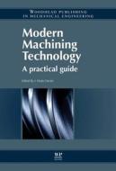 Modern Machining Technology: A Practical Guide edito da WOODHEAD PUB