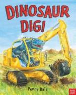 Dinosaur Dig! di Ms. Penny Dale edito da Nosy Crow Ltd