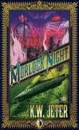 Morlock Night di K. W. Jeter edito da Watkins Media