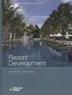 Resort Development di Adrienne Schmitz edito da Urban Land Institute,U.S.
