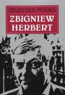 Selected Poems di Zbigniew Herbert edito da Ecco Press