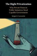 The Right Privatization di Sergio G. Lazzarini edito da Cambridge University Press