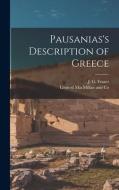 Pausanias's Description of Greece di J. G. Frazer edito da LEGARE STREET PR