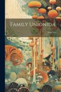 Family Unionidæ di Isaac Lea edito da LEGARE STREET PR