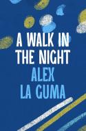 A Walk In The Night di Alex La Guma edito da Bloomsbury Publishing PLC