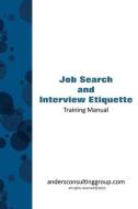 Job Seeking and Interview Etiquette di Troy Anders edito da LIGHTNING SOURCE INC
