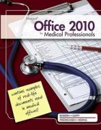 Microsoft Office 2010 For Medical Professionals Illustrated di Elizabeth Eisner Reding, David Beskeen, Lisa Friedrichsen, Jennifer Duffy edito da Cengage Learning, Inc