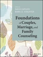 Foundations of Couples, Marriage, and Family Counseling di David Capuzzi edito da John Wiley & Sons