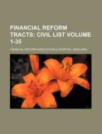 Financial Reform Tracts Volume 1-35 di Financial Reform Association edito da Rarebooksclub.com