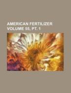 American Fertilizer Volume 55, PT. 1 di Books Group edito da Rarebooksclub.com