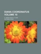 Diana Coordinatus Volume 10; S. Omnes Resolut. Mor di Antonino Diana edito da Rarebooksclub.com