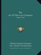 The Art of the Low Countries: Studies (1914) di Wilhelm Reinhold Valentiner edito da Kessinger Publishing
