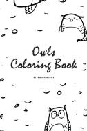 Hand-Drawn Owls Coloring Book for Teens and Young Adults (6x9 Coloring Book / Activity Book) di Sheba Blake edito da Sheba Blake Publishing