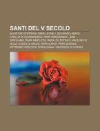 Santi Del V Secolo: Agostino D'ippona, P di Fonte Wikipedia edito da Books LLC, Wiki Series