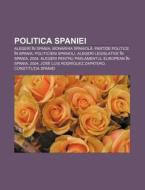 Politica Spaniei: Alegeri N Spania, Mon di Surs Wikipedia edito da Books LLC, Wiki Series