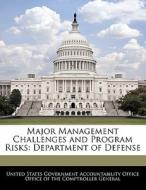 Major Management Challenges And Program Risks: Department Of Defense edito da Bibliogov