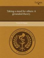 Taking A Stand For Others di Victor E Chears edito da Proquest, Umi Dissertation Publishing