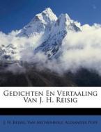 Gedichten En Vertaaling Van J. H. Reisig di J. H. Reisig, Van Archenholz, Alexander Pope edito da Nabu Press