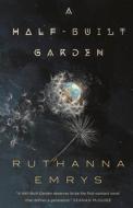 A Half-Built Garden di Ruthanna Emrys edito da TOR BOOKS