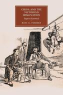 China and the Victorian Imagination di Ross G. Forman edito da Cambridge University Press