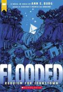 Flooded: Requiem for Johnstown (Scholastic Gold) di Ann E. Burg edito da SCHOLASTIC