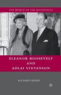 Eleanor Roosevelt and Adlai Stevenson di Richard Henry edito da Palgrave Macmillan US