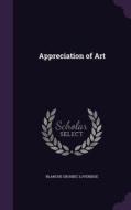 Appreciation Of Art di Blanche Grosbec Loveridge edito da Palala Press