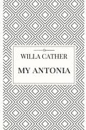 My Antonia di Willa Cather edito da Lulu.com