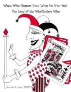 When Who Flusters You, What Do You Do?: The Land of the Whoflusters Who di Jennifer Lyons edito da ELM HILL BOOKS