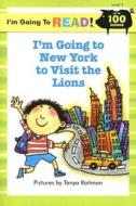 I'm Going to New York to Visit the Lions edito da Sterling Publishing (NY)