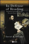 In Defense of Reading di Daniel R. Schwarz edito da Wiley-Blackwell