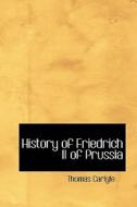 History Of Friedrich Ii Of Prussia di Thomas Carlyle edito da Bibliolife
